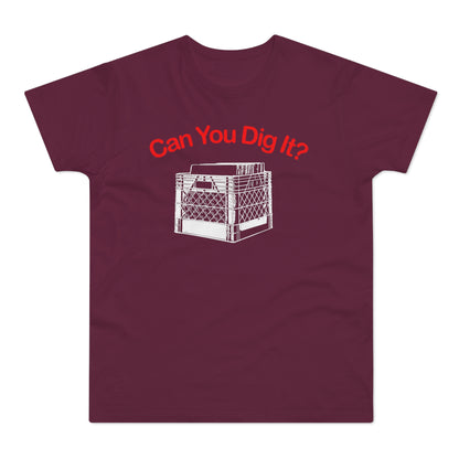 Can You Dig It T Shirt (Standaard Gewicht)