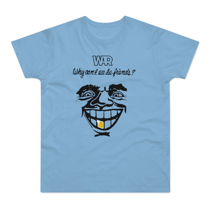 War Why Can't We Be Friends T Shirt (Standaard Gewicht)