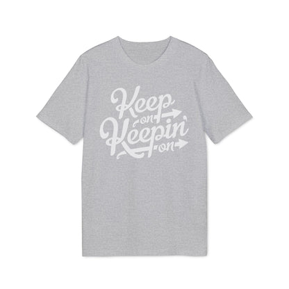 Keep On Keepin' On T Shirt (Premium Biologisch)