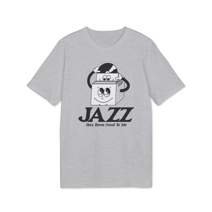 Jazz Has Been Good To Me T Shirt (Premium Biologisch)