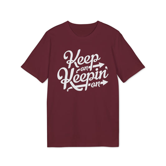 Keep On Keepin' On T Shirt (Premium Biologisch)