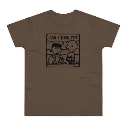 Can I Kick It? T Shirt (Standaard Gewicht)