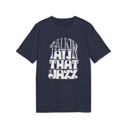 Talking All That Jazz T Shirt (Premium Biologisch)