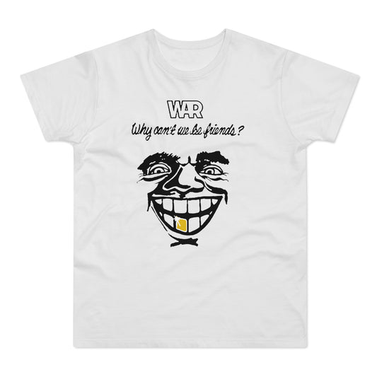 War Why Can't We Be Friends T Shirt (Standaard Gewicht)
