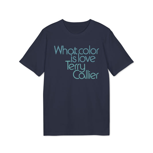 What Color Is Love Terry Callier T Shirt (Premium Biologisch)