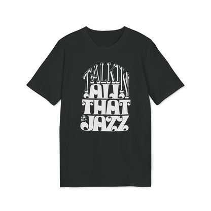 Talking All That Jazz T Shirt (Premium Biologisch)
