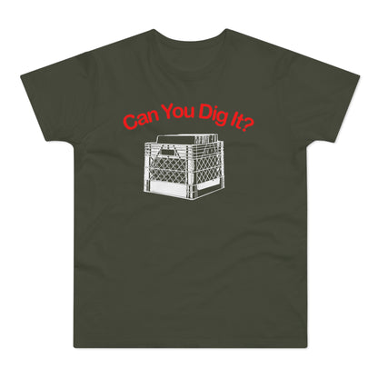 Can You Dig It T Shirt (Standaard Gewicht)