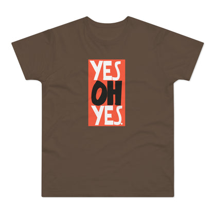 Yes Oh Yes T Shirt (Standaard Gewicht)