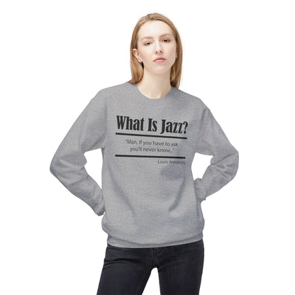 What Is Jazz? Louie Armstrong Sweatshirt