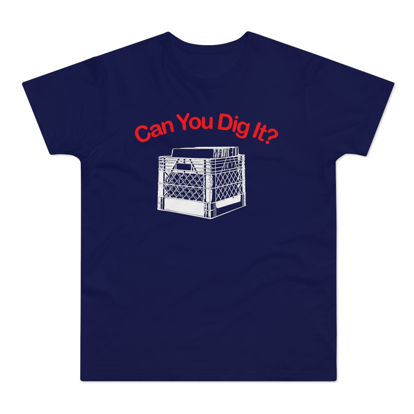 Can You Dig It T Shirt (Standaard Gewicht)