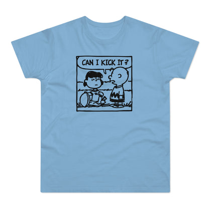 Can I Kick It? T Shirt (Standaard Gewicht)