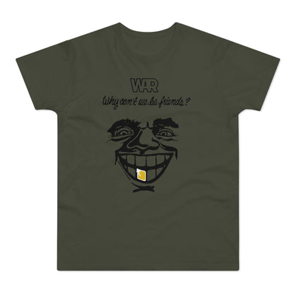 War Why Can't We Be Friends T Shirt (Standaard Gewicht)