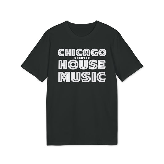 Chicago Created House Music T Shirt (Premium Biologisch)