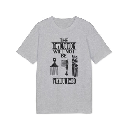 Revolution Will Not Be Texturised T Shirt (Premium Biologisch)