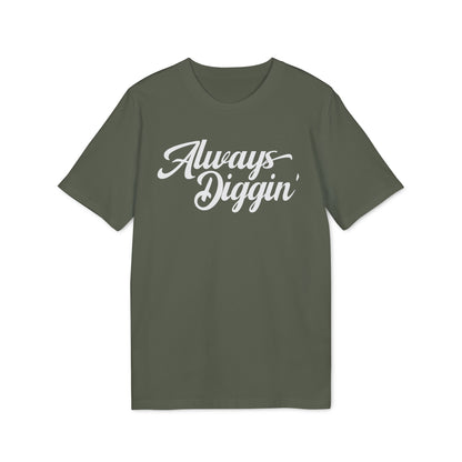 Always Digging T Shirt (Premium Biologisch)