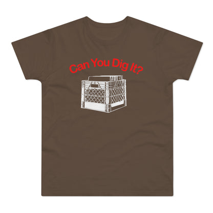 Can You Dig It T Shirt (Standaard Gewicht)