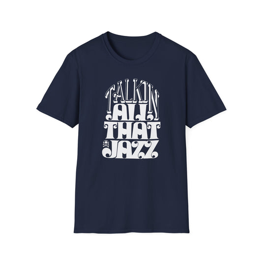 Talking All That Jazz T Shirt