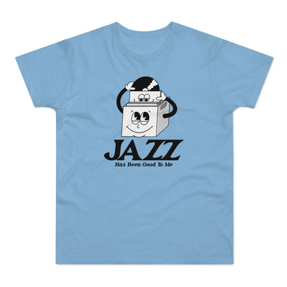 Jazz Has Been Good To Me T Shirt (Standaard Gewicht)