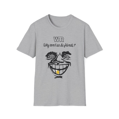 War Why Can't We Be Friends T Shirt