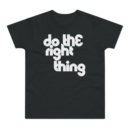 Do The Right Thing T Shirt (Standaard Gewicht)