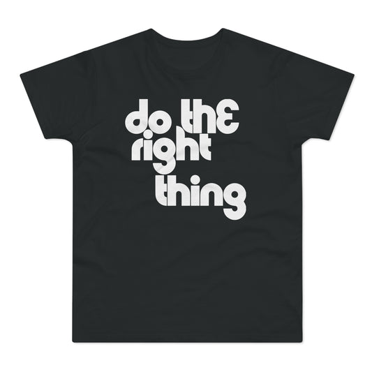 Do The Right Thing T Shirt (Standaard Gewicht)
