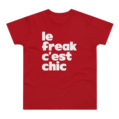 Chic Le Freak Lyrics T Shirt (Standaard Gewicht)