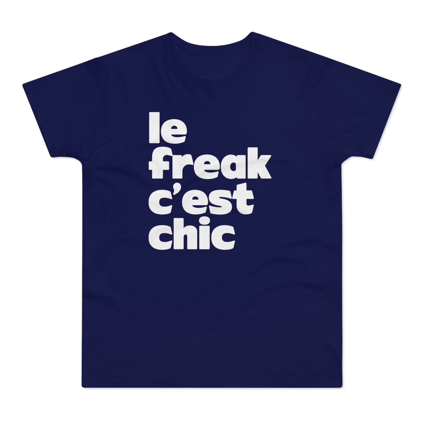 Chic Le Freak Lyrics T Shirt (Standaard Gewicht)