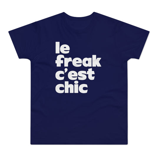 Chic Le Freak Lyrics T Shirt (Standaard Gewicht)