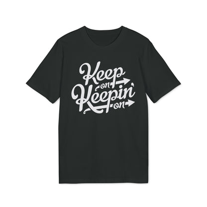 Keep On Keepin' On T Shirt (Premium Biologisch)