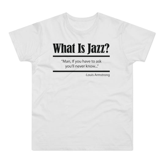 What Is Jazz? T Shirt (Standaard Gewicht)