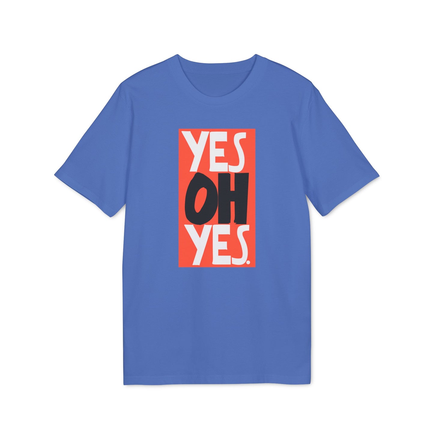 Yes Oh Yes T Shirt (Premium Biologisch)