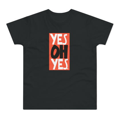 Yes Oh Yes T Shirt (Standaard Gewicht)