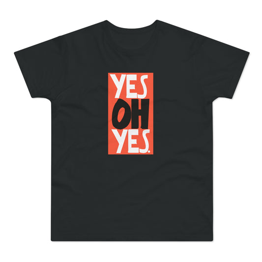 Yes Oh Yes T Shirt (Standaard Gewicht)