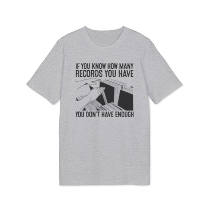 If You Know How Many Records You Have T Shirt (Premium Biologisch)