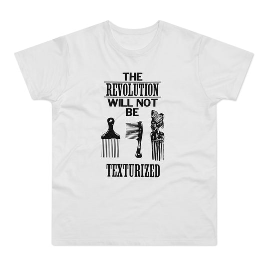 Revolution Will Not Be Texturised T Shirt (Standaard Gewicht)