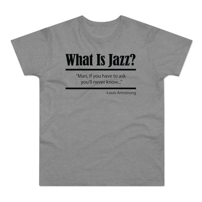 What Is Jazz? T Shirt (Standaard Gewicht)