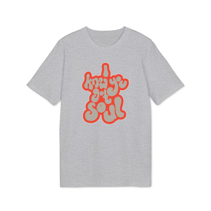 I Know You Got Soul T Shirt (Premium Biologisch)