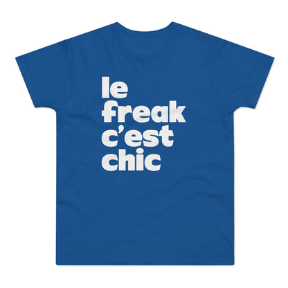 Chic Le Freak Lyrics T Shirt (Standaard Gewicht)