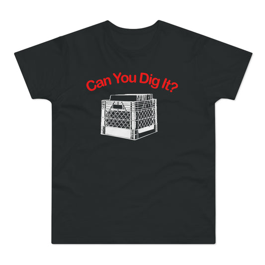 Can You Dig It T Shirt (Standaard Gewicht)