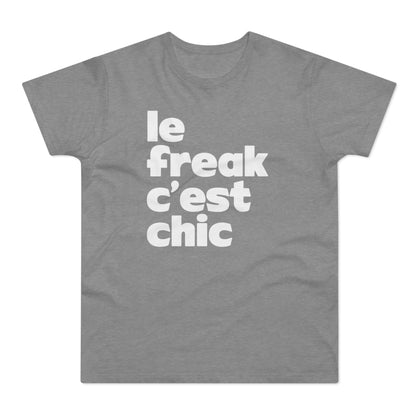 Chic Le Freak Lyrics T Shirt (Standaard Gewicht)