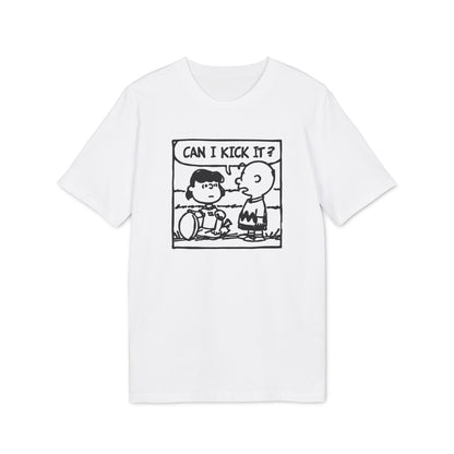 Can I Kick It? T Shirt (Premium Biologisch)