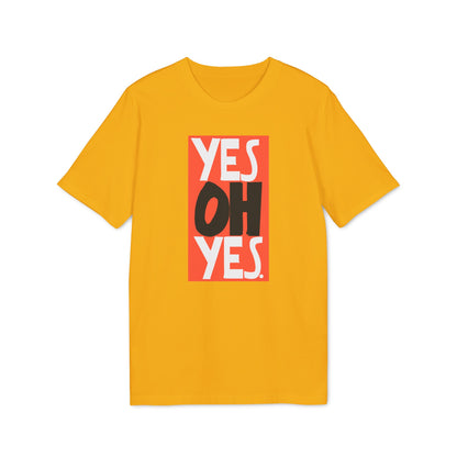 Yes Oh Yes T Shirt (Premium Biologisch)