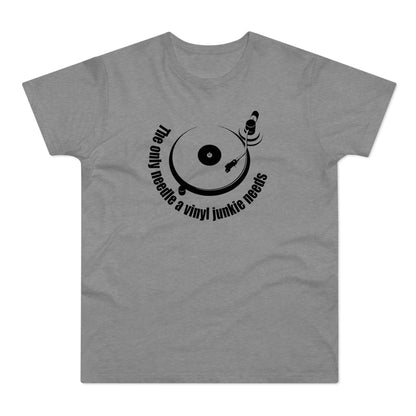 The Only Needle A Vinyl Junkie Needs T Shirt (Standaard Gewicht)